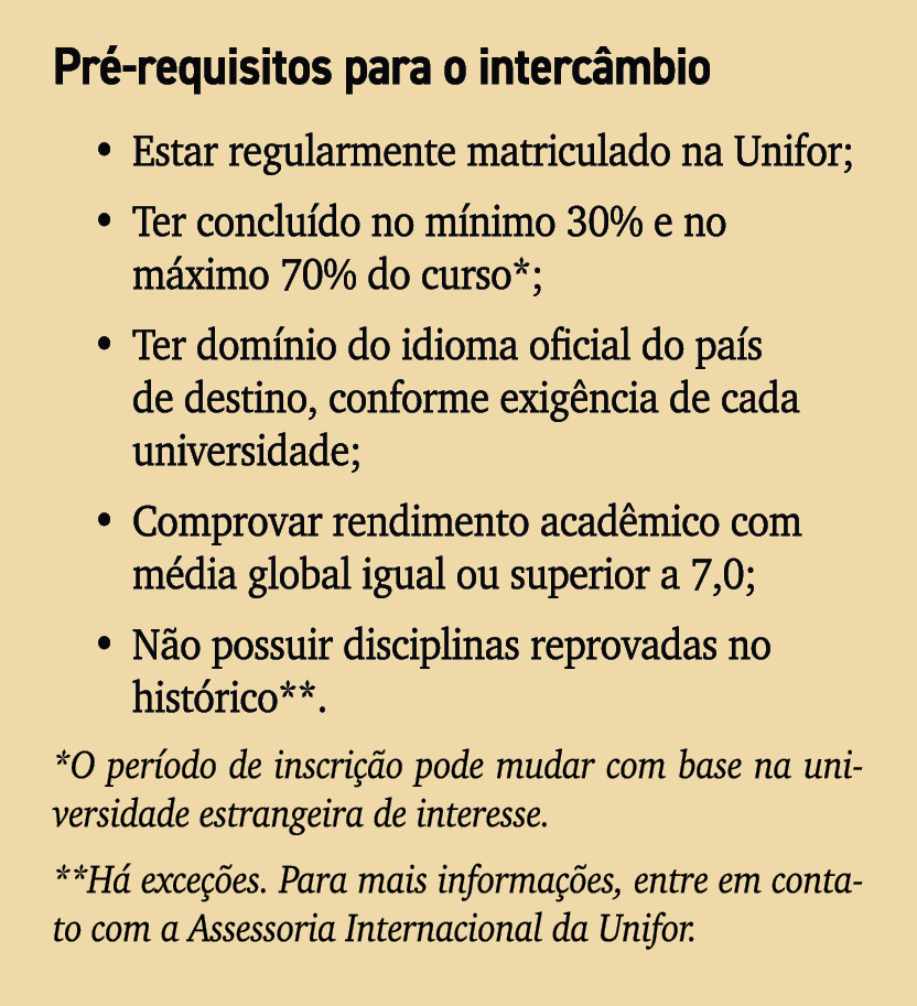 Pr requisitos para o interc mbio • Estar regularmente matriculado na Unifor; • Ter conclu do no m nimo 30% e no m xi...