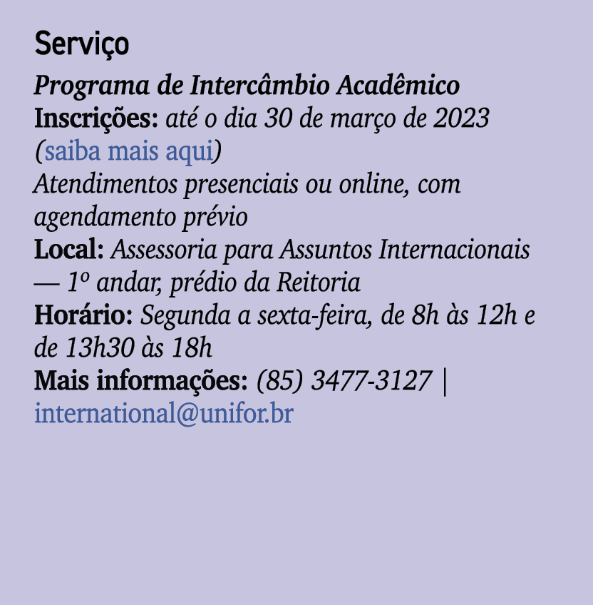 Servi o Programa de Interc mbio Acad mico Inscri es: at  o dia 30 de mar o de 2023 (saiba mais aqui) Atendimentos pr...