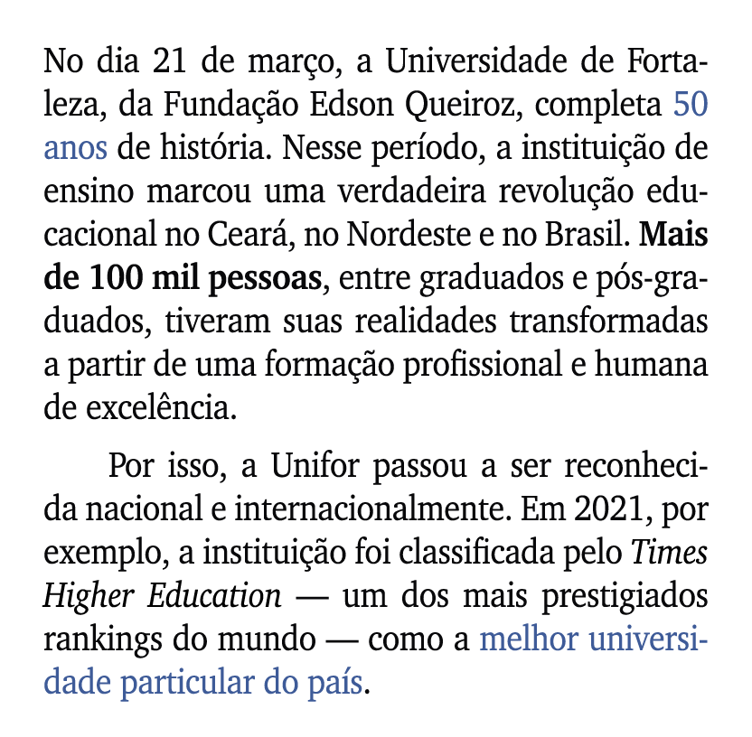 No dia 21 de mar o, a Universidade de Fortaleza, da Funda o Edson Queiroz, completa 50 anos de hist ria. Nesse per o...