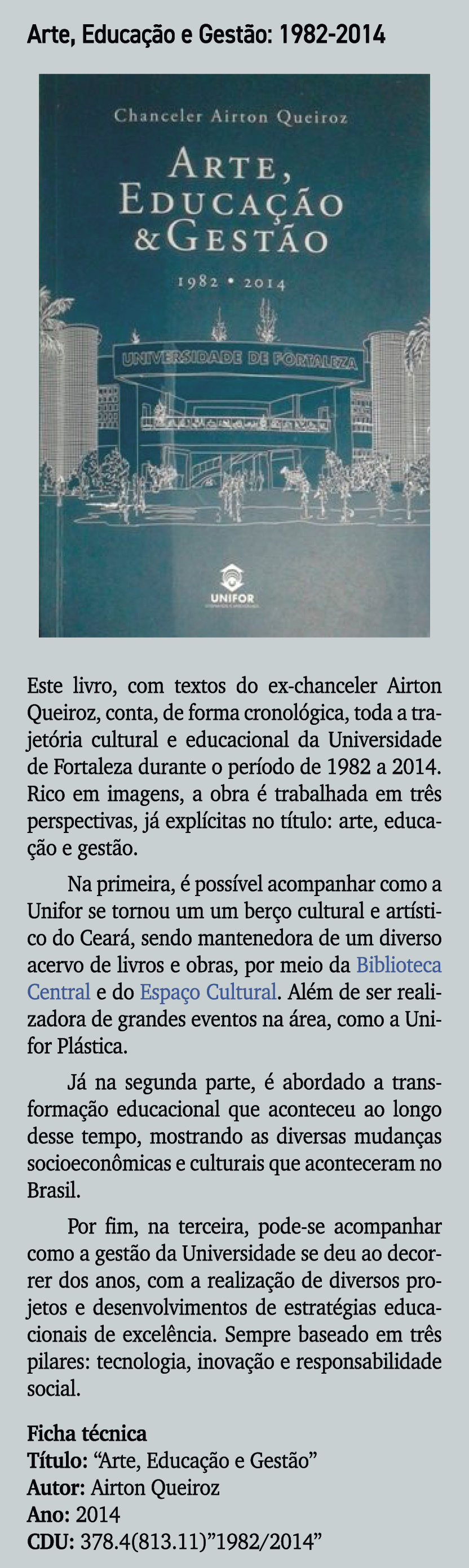 Arte, Educa o e Gest o: 1982 2014 ￼ Este livro, com textos do ex chanceler Airton Queiroz, conta, de forma cronol gi...