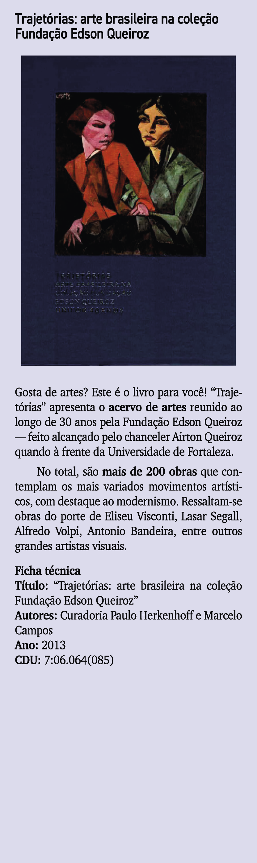 Trajet rias: arte brasileira na cole o Funda  o Edson Queiroz ￼ Gosta de artes? Este   o livro para voc ! “Trajet ri...