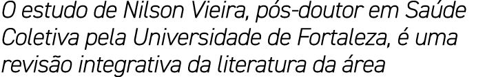 O estudo de Nilson Vieira, p s doutor em Sa de Coletiva pela Universidade de Fortaleza,  uma revis o integrativa da ...