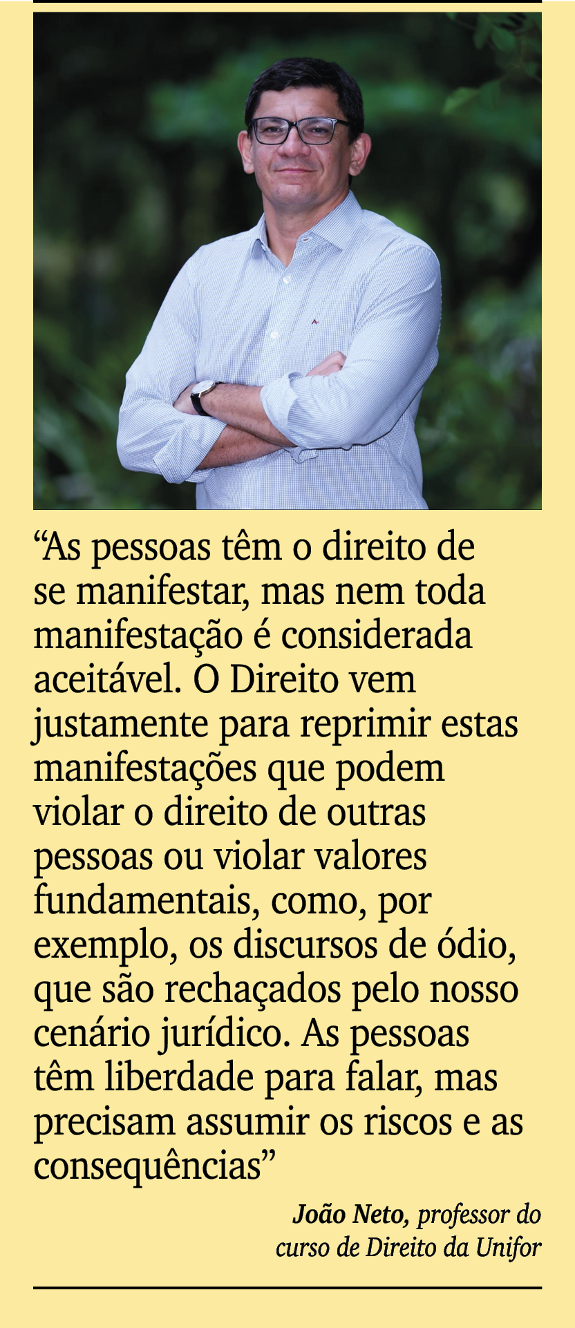 ￼ ￼ “As pessoas t m o direito de se manifestar, mas nem toda manifesta o   considerada aceit vel. O Direito vem just...
