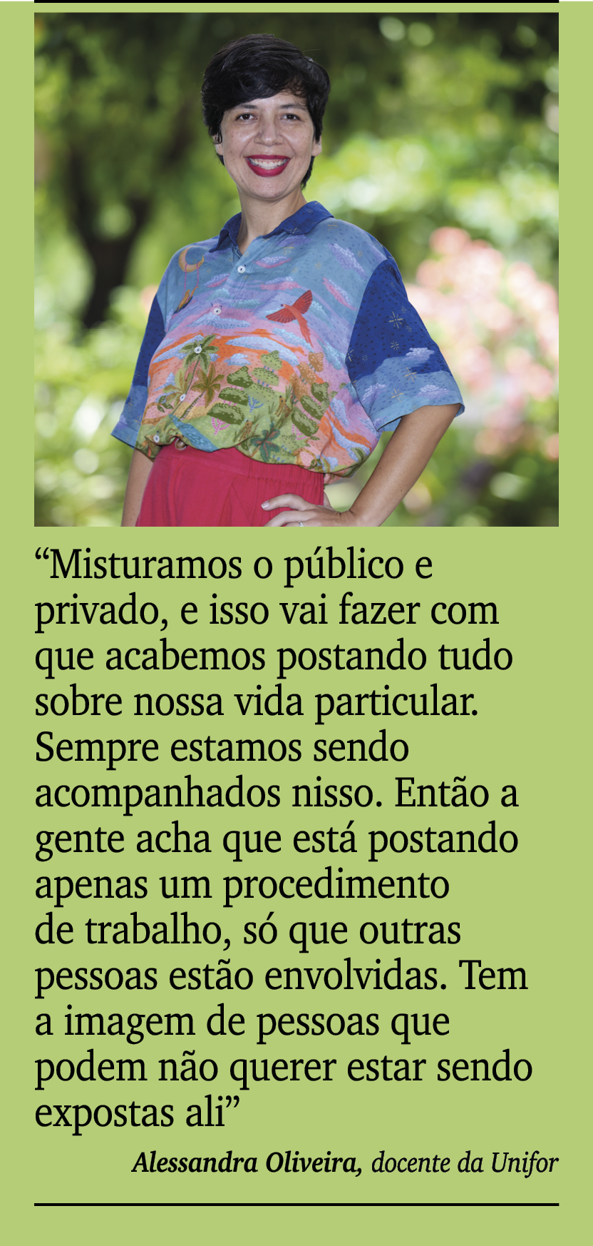 ￼ ￼ “Misturamos o p blico e privado, e isso vai fazer com que acabemos postando tudo sobre nossa vida particular. Sem...