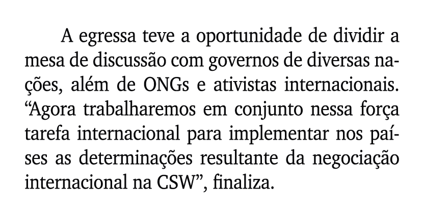 A egressa teve a oportunidade de dividir a mesa de discuss o com governos de diversas na es, al m de ONGs e ativista...