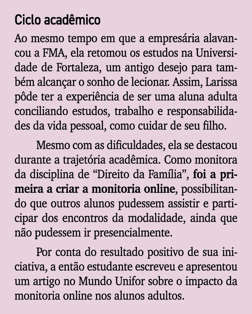 Ciclo acad mico Ao mesmo tempo em que a empres ria alavancou a FMA, ela retomou os estudos na Universidade de Fortale...