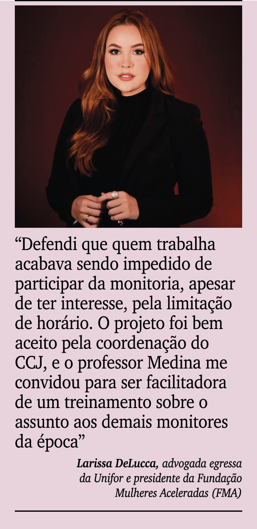 ￼ ￼ “Defendi que quem trabalha acabava sendo impedido de participar da monitoria, apesar de ter interesse, pela limit...