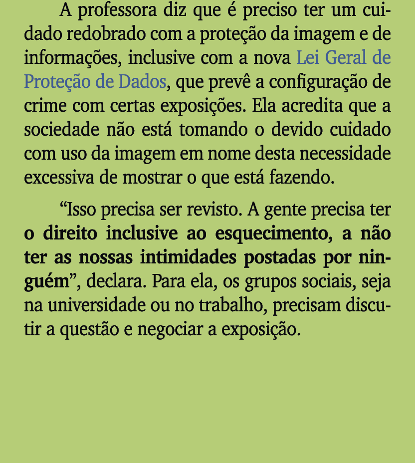 A professora diz que  preciso ter um cuidado redobrado com a prote  o da imagem e de informa  es, inclusive com a no...