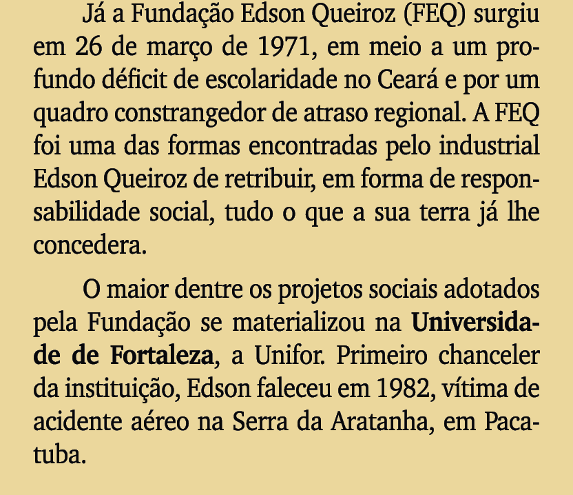 J a Funda  o Edson Queiroz (FEQ) surgiu em 26 de mar o de 1971, em meio a um profundo d ficit de escolaridade no Cea...