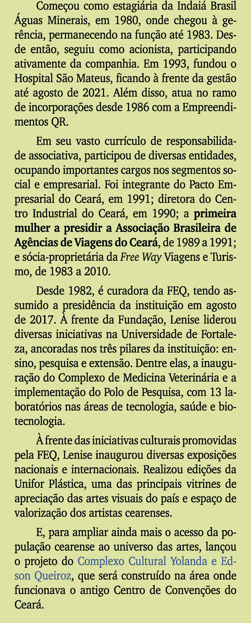 Come ou como estagi ria da Indai Brasil  guas Minerais, em 1980, onde chegou   ger ncia, permanecendo na fun  o at  ...