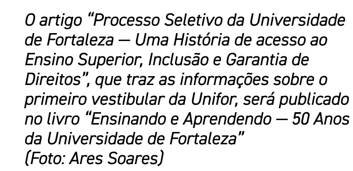 O artigo “Processo Seletivo da Universidade de Fortaleza — Uma Hist ria de acesso ao Ensino Superior, Inclus o e Gara...