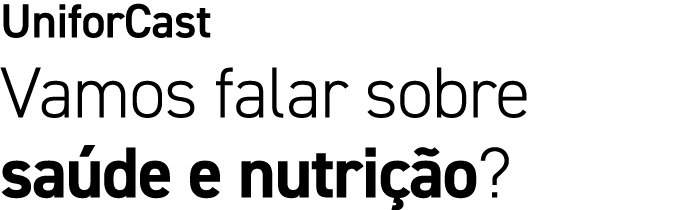 UniforCast Vamos falar sobre sa de e nutri o?