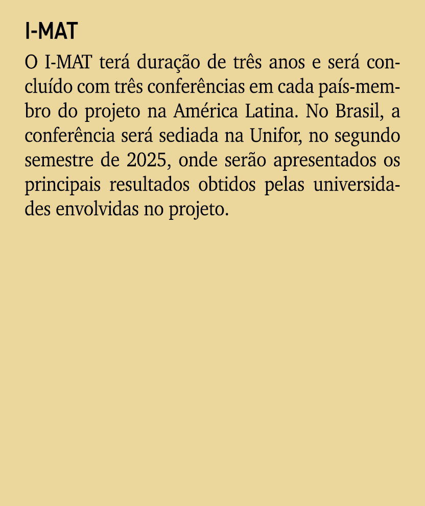 I MAT O I MAT ter dura  o de tr s anos e ser  conclu do com tr s confer ncias em cada pa s membro do projeto na Am r...