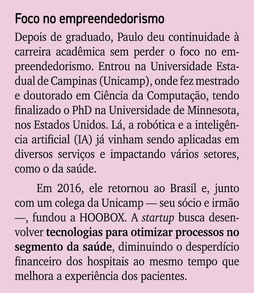 Foco no empreendedorismo Depois de graduado, Paulo deu continuidade  carreira acad mica sem perder o foco no empreen...