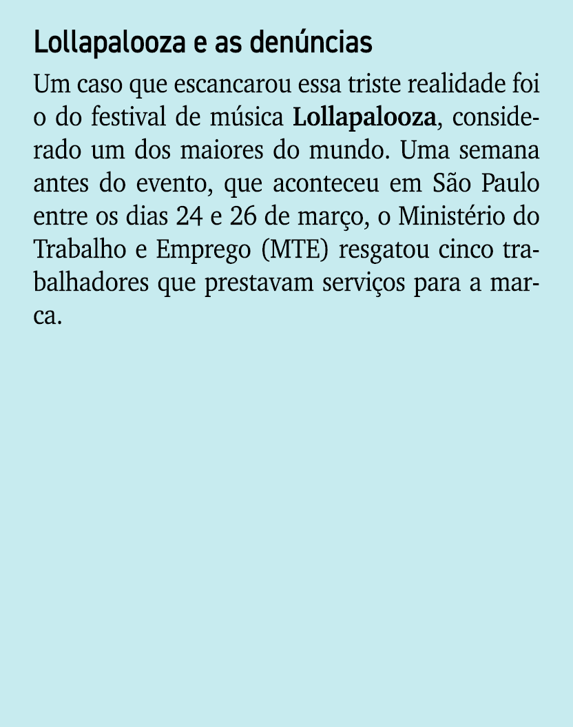 Lollapalooza e as den ncias Um caso que escancarou essa triste realidade foi o do festival de m sica Lollapalooza, co...