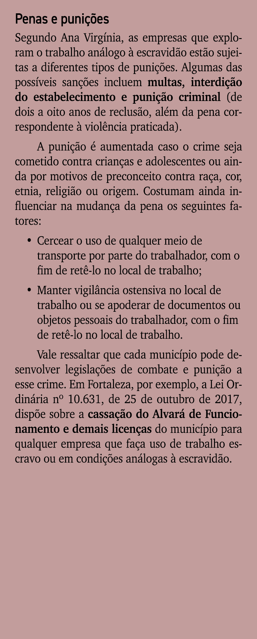 Penas e puni es Segundo Ana Virg nia, as empresas que exploram o trabalho an logo   escravid o est o sujeitas a dife...