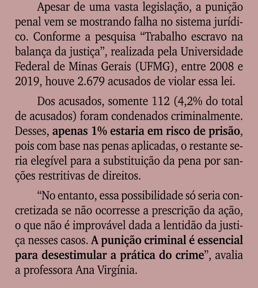 Apesar de uma vasta legisla o, a puni  o penal vem se mostrando falha no sistema jur dico. Conforme a pesquisa “Trab...