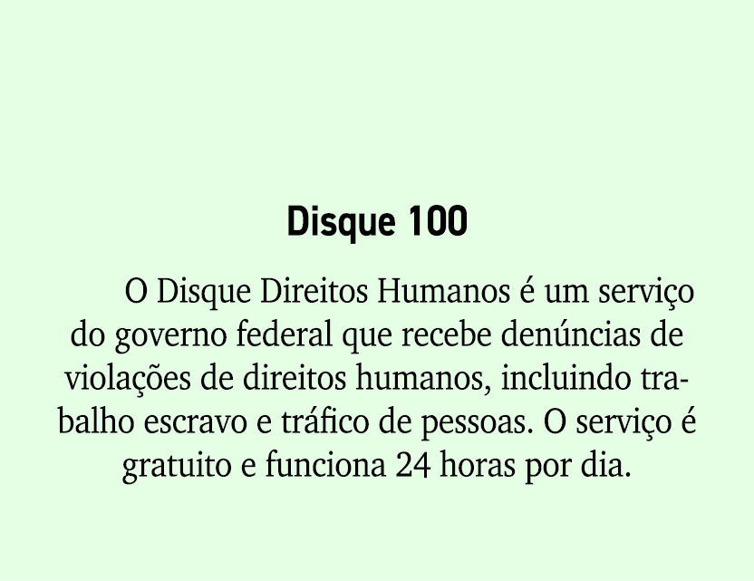 Disque 100 O Disque Direitos Humanos  um servi o do governo federal que recebe den ncias de viola  es de direitos hu...