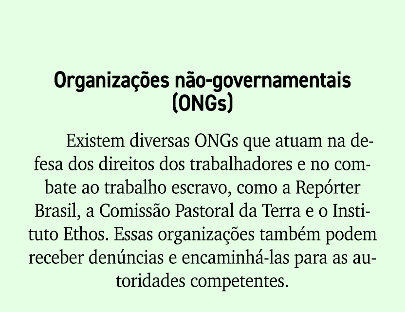 Organiza es n o governamentais (ONGs) Existem diversas ONGs que atuam na defesa dos direitos dos trabalhadores e no ...