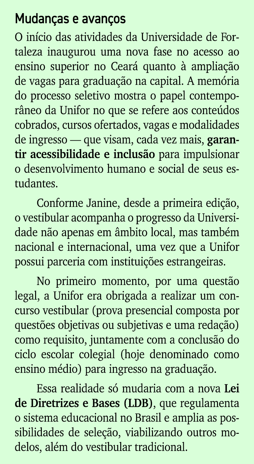 Mudan as e avan os O in cio das atividades da Universidade de Fortaleza inaugurou uma nova fase no acesso ao ensino s...