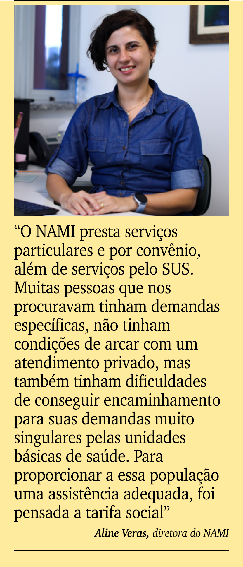 ￼ ￼ “O NAMI presta servi os particulares e por conv nio, al m de servi os pelo SUS. Muitas pessoas que nos procuravam...