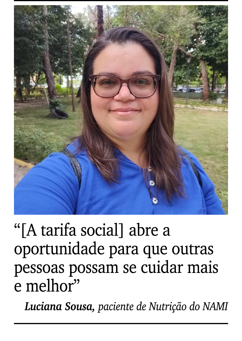 ￼ ￼ “[A tarifa social] abre a oportunidade para que outras pessoas possam se cuidar mais e melhor” Luciana Sousa, pac...