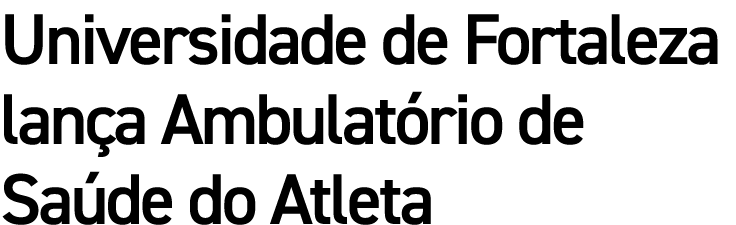 Universidade de Fortaleza lan a Ambulat rio de Sa de do Atleta