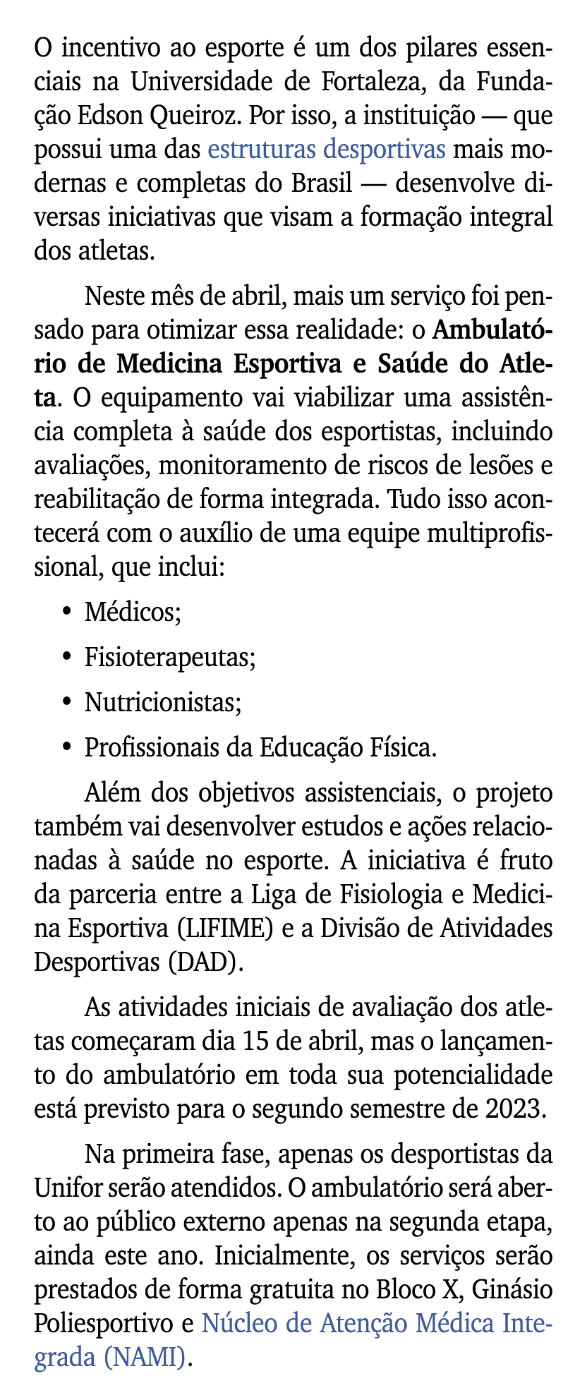 O incentivo ao esporte  um dos pilares essenciais na Universidade de Fortaleza, da Funda  o Edson Queiroz. Por isso,...