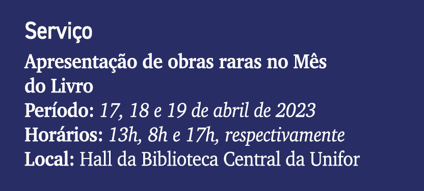 Servi o Apresenta o de obras raras no M s do Livro Per odo: 17, 18 e 19 de abril de 2023 Hor rios: 13h, 8h e 17h, re...