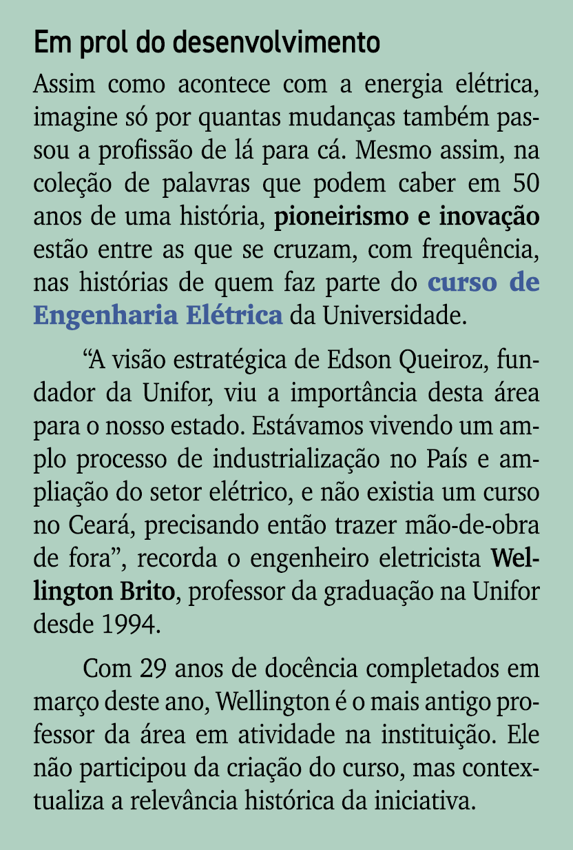 Em prol do desenvolvimento Assim como acontece com a energia el trica, imagine s por quantas mudan as tamb m passou ...