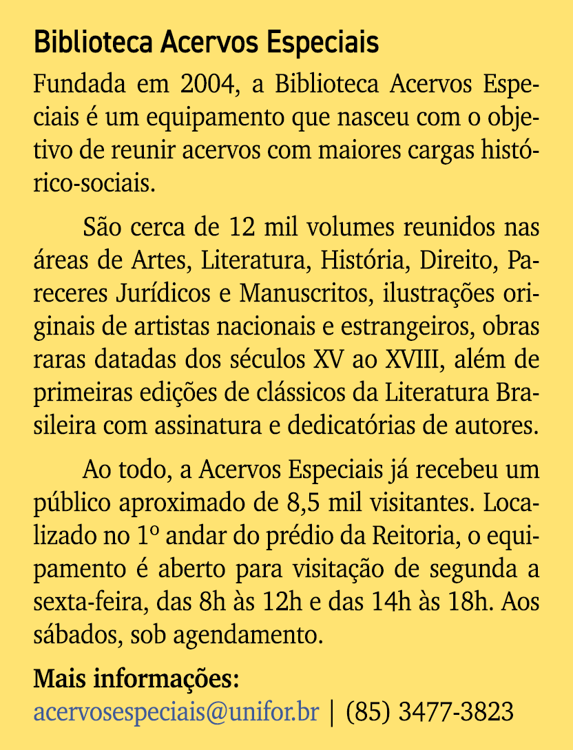 Biblioteca Acervos Especiais Fundada em 2004, a Biblioteca Acervos Especiais  um equipamento que nasceu com o objeti...