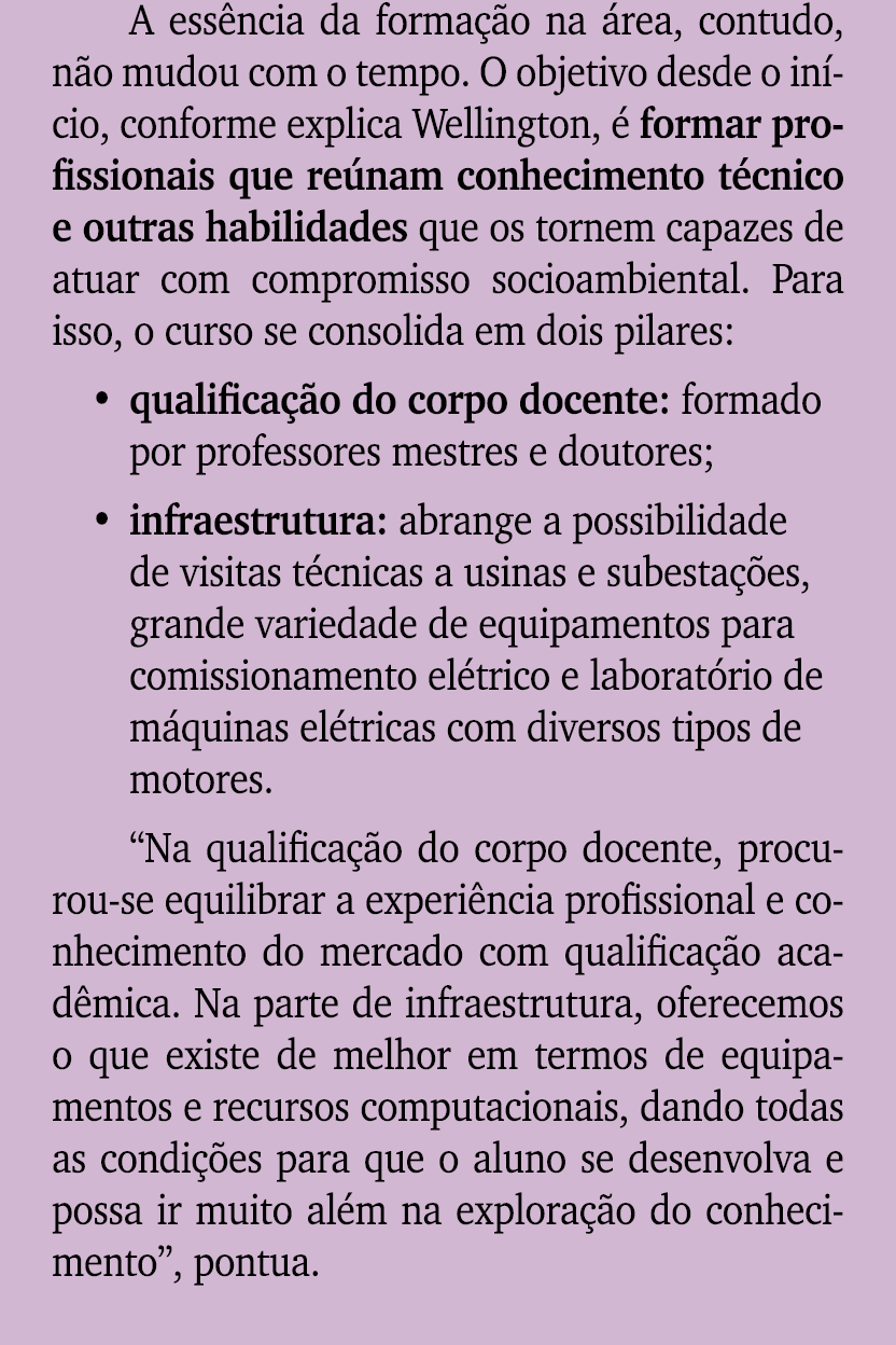 A ess ncia da forma o na  rea, contudo, n o mudou com o tempo. O objetivo desde o in cio, conforme explica Wellingto...