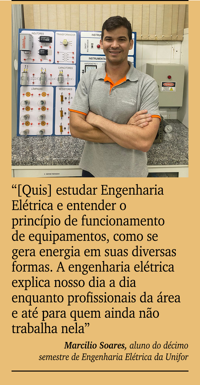 ￼ ￼ “[Quis] estudar Engenharia El trica e entender o princ pio de funcionamento de equipamentos, como se gera energia...
