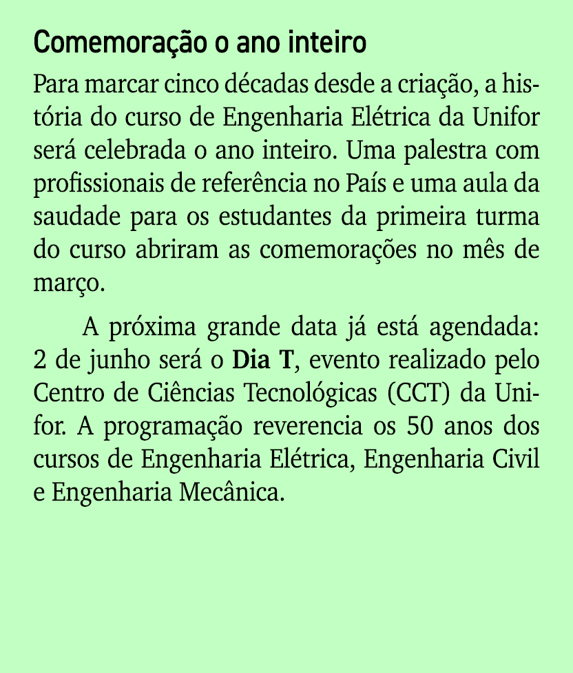 Comemora o o ano inteiro Para marcar cinco d cadas desde a cria  o, a hist ria do curso de Engenharia El trica da Un...
