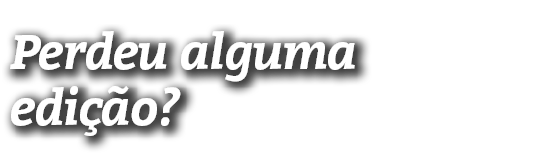 Perdeu alguma edi o?