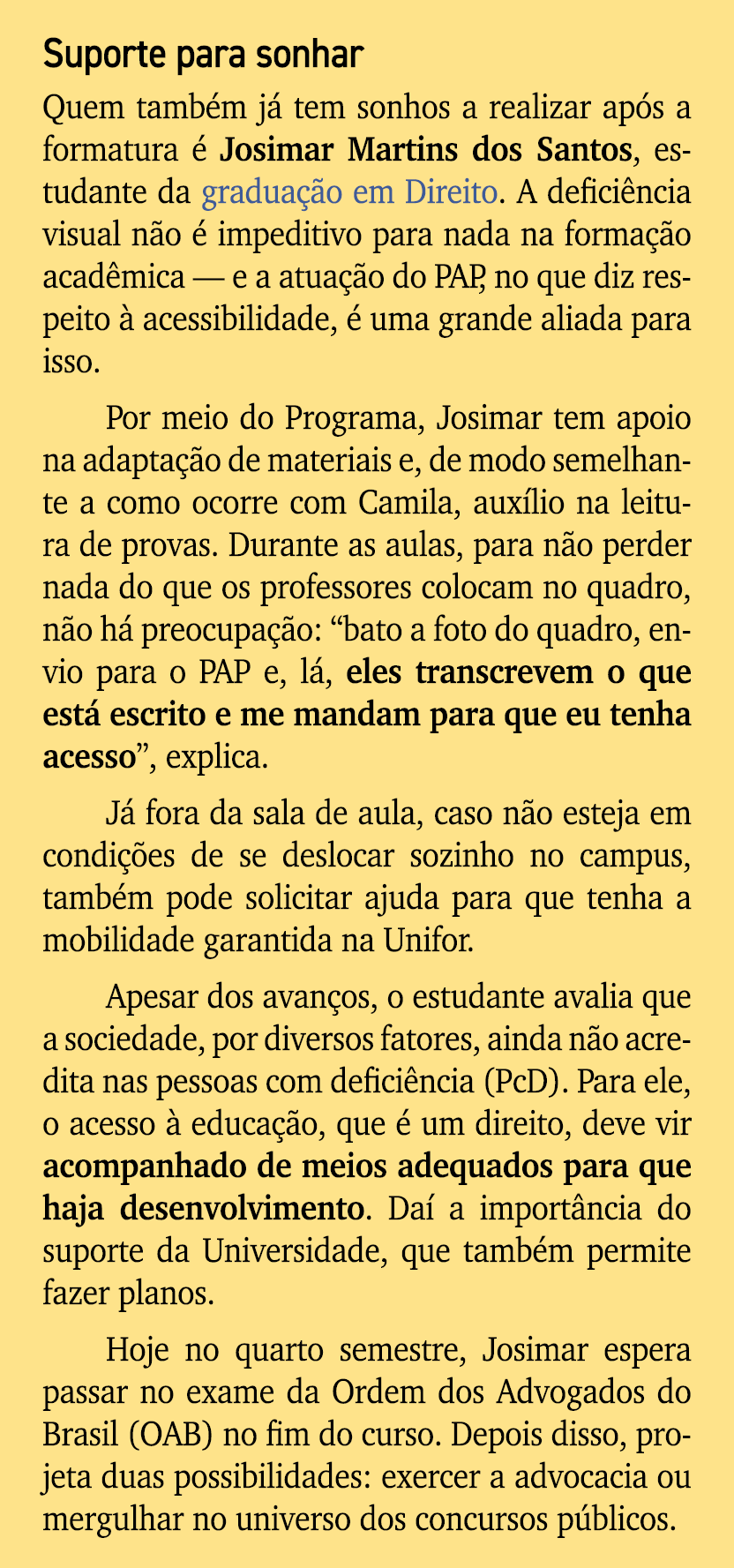Suporte para sonhar Quem tamb m j tem sonhos a realizar ap s a formatura   Josimar Martins dos Santos, estudante da ...