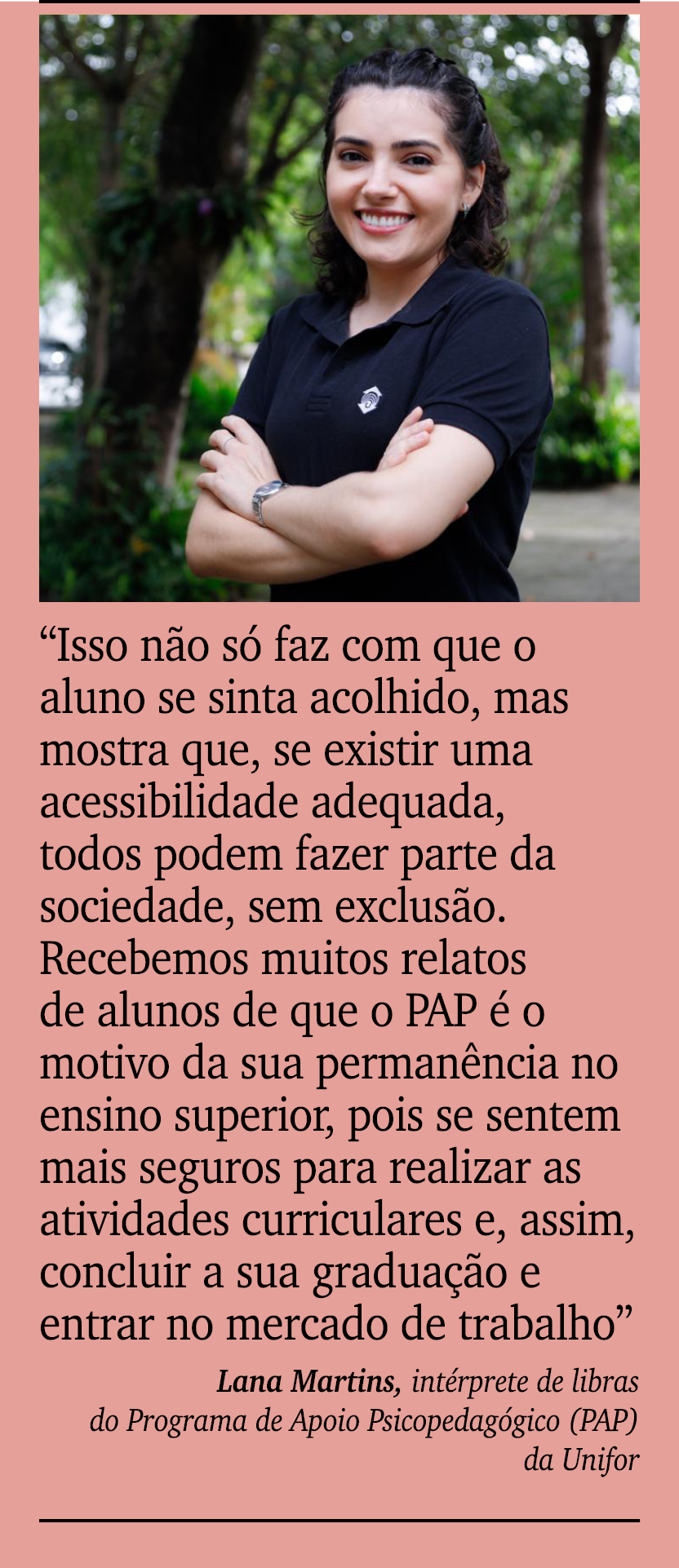 ￼ ￼ “Isso n o s faz com que o aluno se sinta acolhido, mas mostra que, se existir uma acessibilidade adequada, todos...