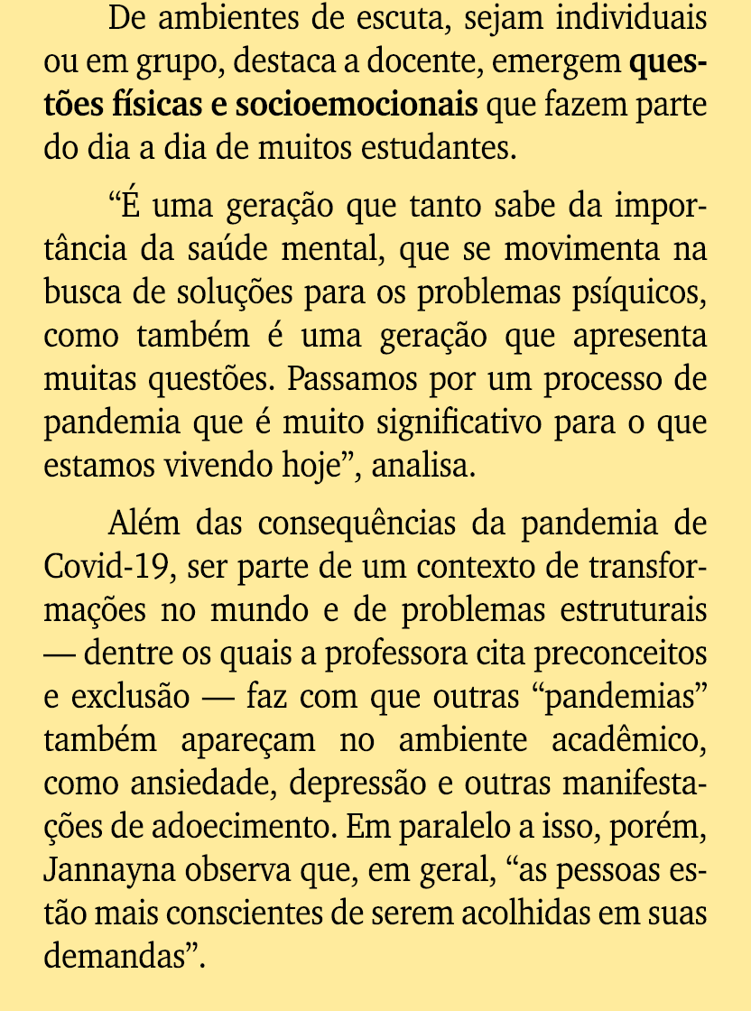 De ambientes de escuta, sejam individuais ou em grupo, destaca a docente, emergem quest es f sicas e socioemocionais ...