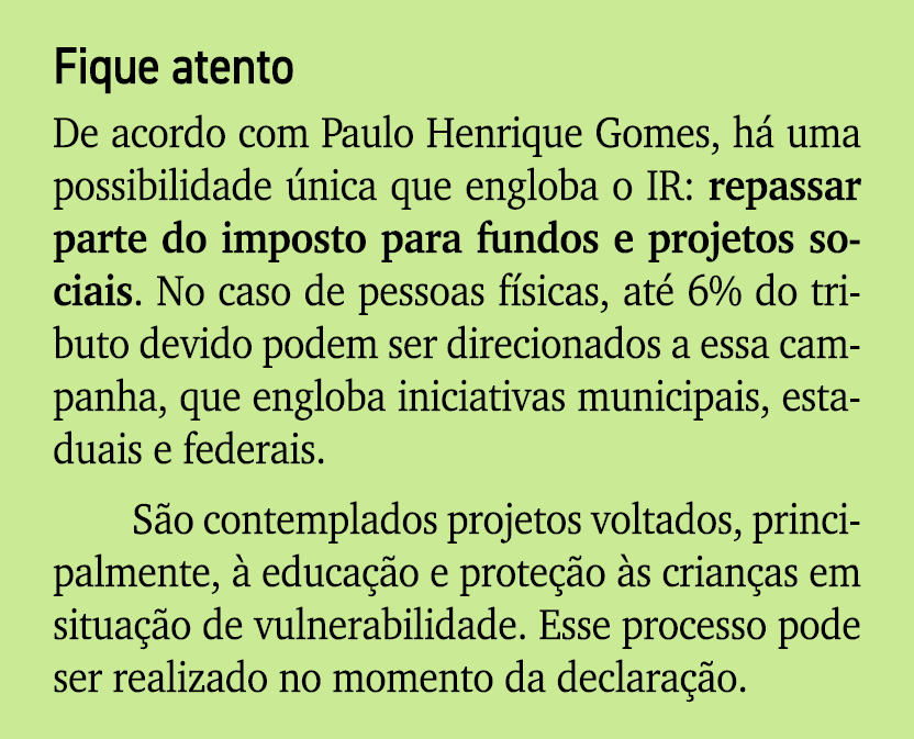 Fique atento De acordo com Paulo Henrique Gomes, h uma possibilidade  nica que engloba o IR: repassar parte do impos...