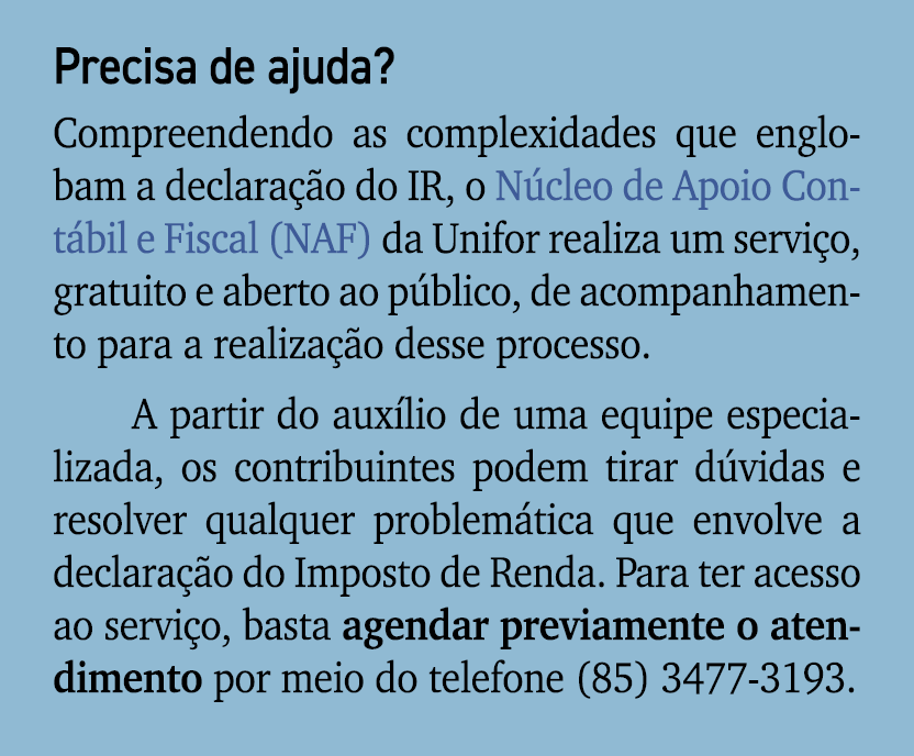 Precisa de ajuda? Compreendendo as complexidades que englobam a declara o do IR, o N cleo de Apoio Cont bil e Fiscal...