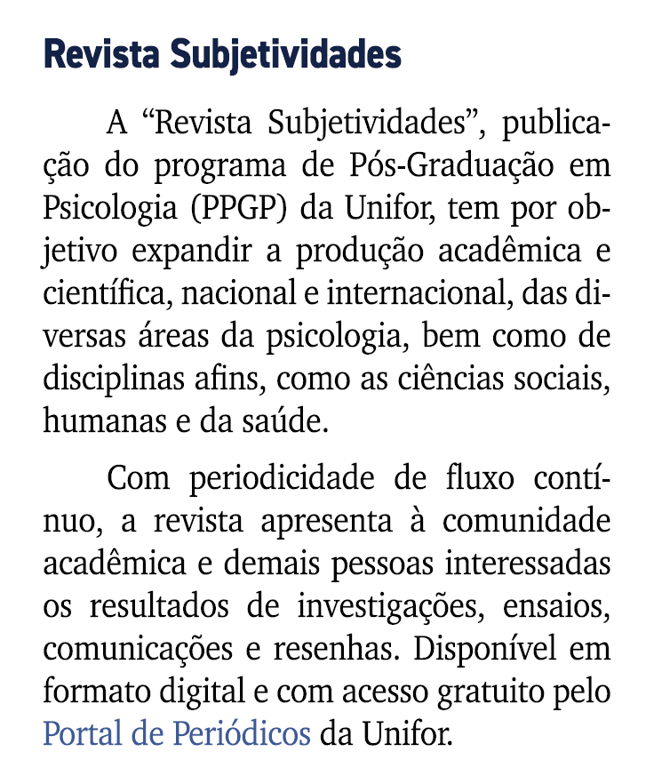 Revista Subjetividades A “Revista Subjetividades”, publica o do programa de P s Gradua  o em Psicologia (PPGP) da Un...