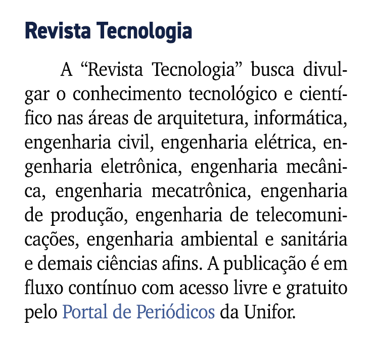 Revista Tecnologia A “Revista Tecnologia” busca divulgar o conhecimento tecnol gico e cient fico nas reas de arquite...