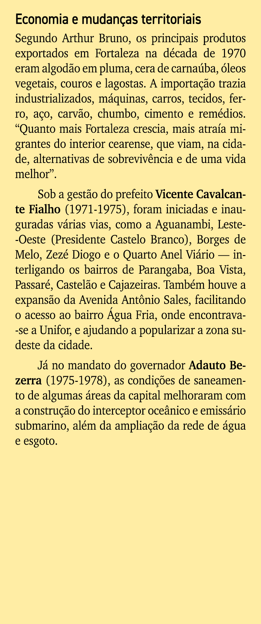 Economia e mudan as territoriais Segundo Arthur Bruno, os principais produtos exportados em Fortaleza na d cada de 19...
