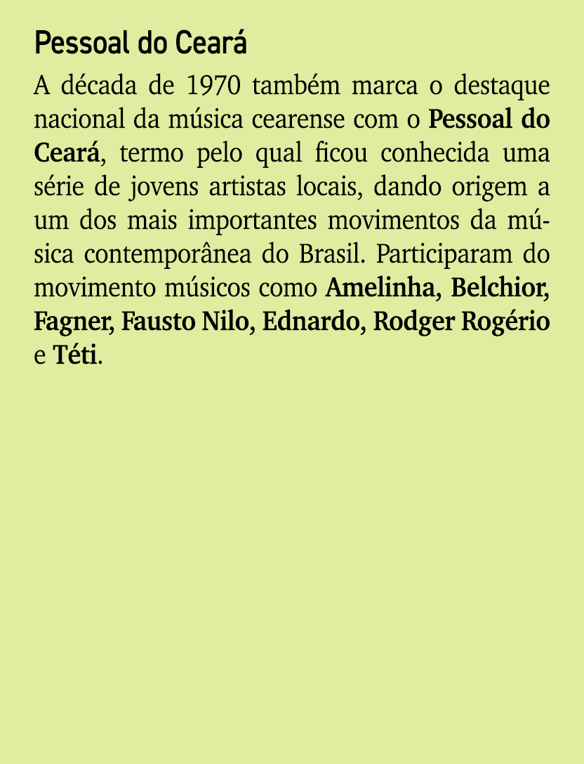 Pessoal do Cear A d cada de 1970 tamb m marca o destaque nacional da m sica cearense com o Pessoal do Cear , termo p...