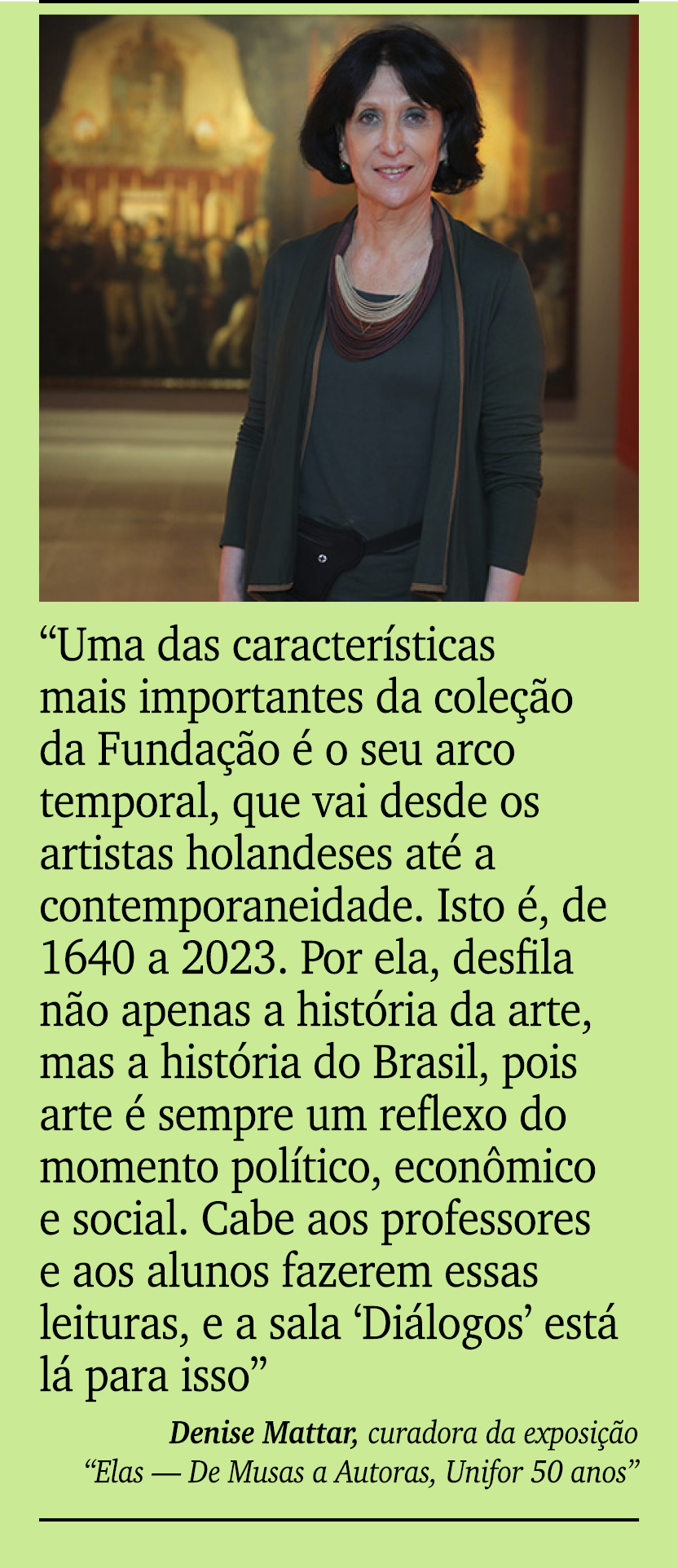 ￼ ￼ “Uma das caracter sticas mais importantes da cole o da Funda  o   o seu arco temporal, que vai desde os artistas...