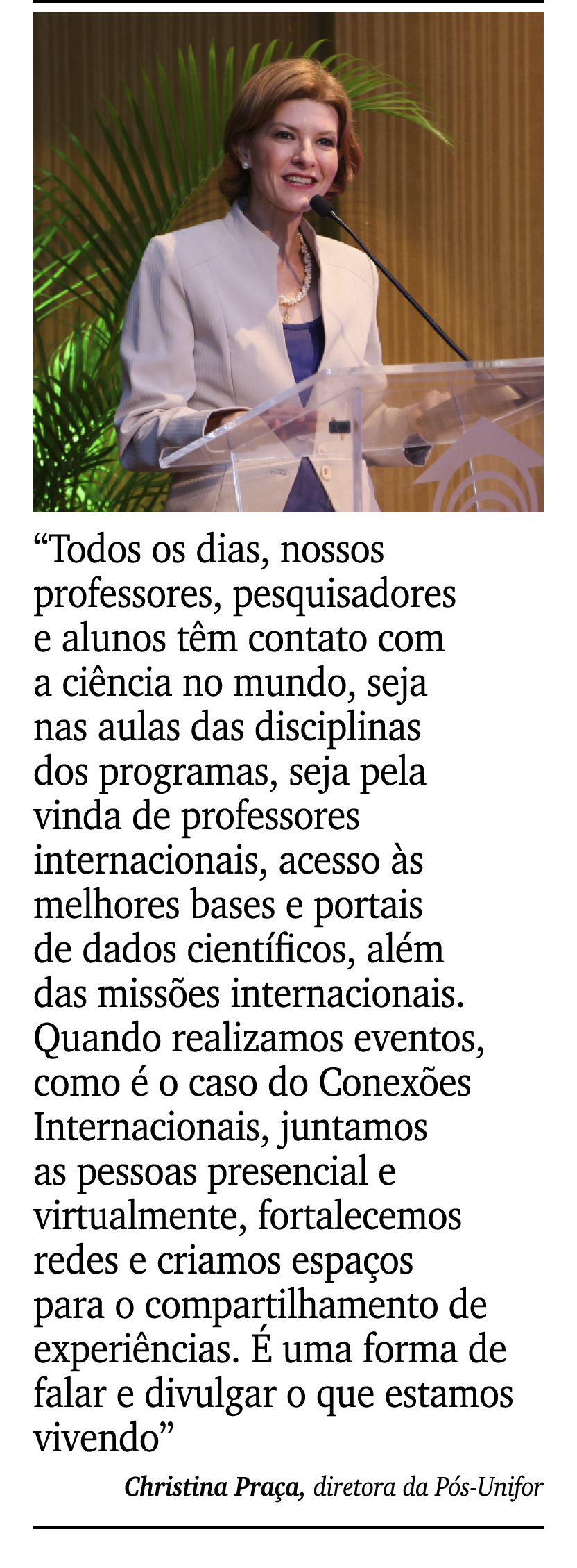 ￼ ￼ “Todos os dias, nossos professores, pesquisadores e alunos t m contato com a ci ncia no mundo, seja nas aulas das...