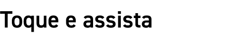 Toque e assista