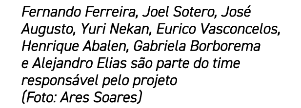 Fernando Ferreira, Joel Sotero, Jos Augusto, Yuri Nekan, Eurico Vasconcelos, Henrique Abalen, Gabriela Borborema e A...