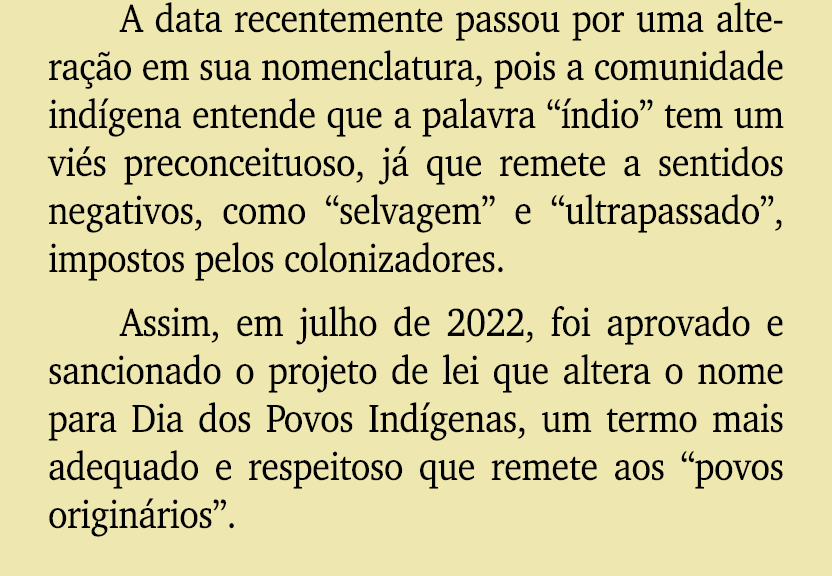 A data recentemente passou por uma altera o em sua nomenclatura, pois a comunidade ind gena entende que a palavra “ ...
