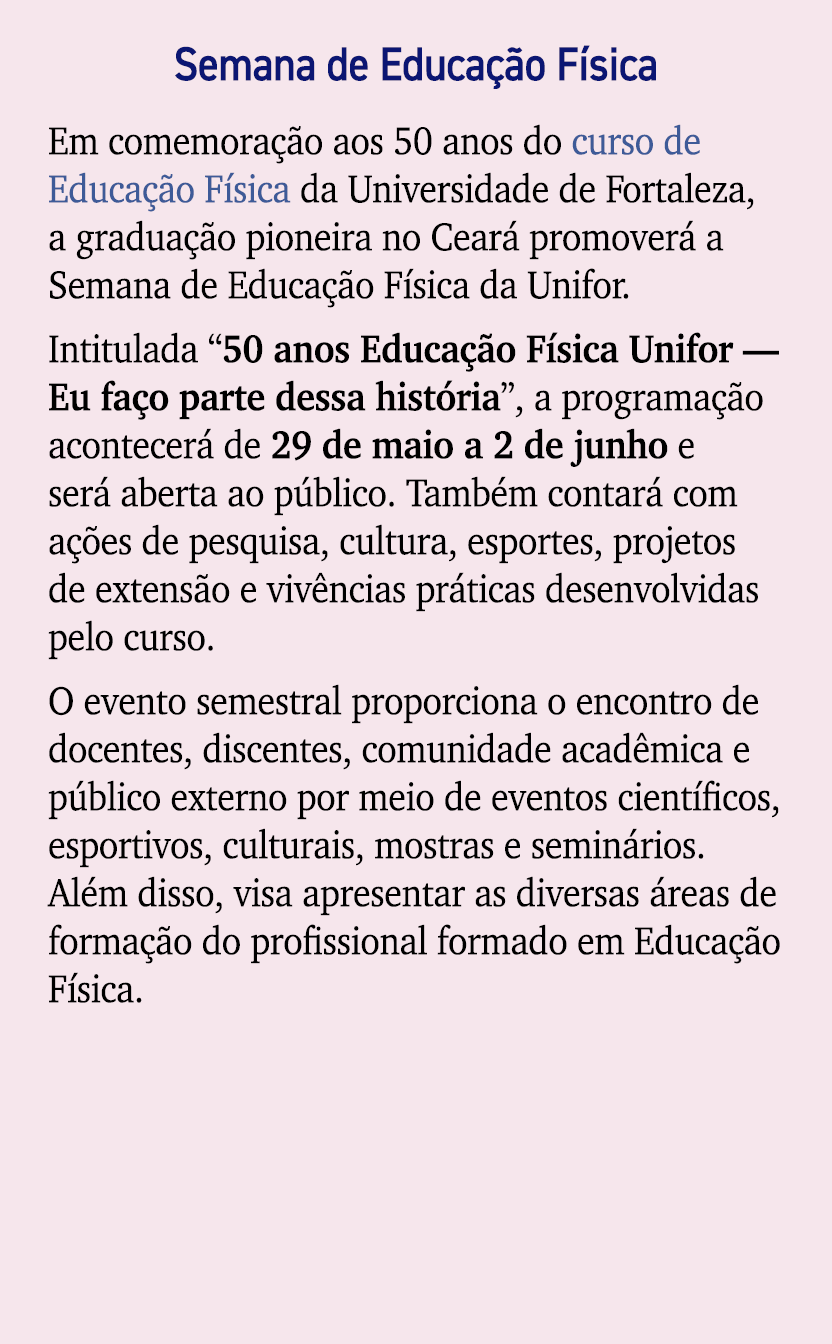 Semana de Educa o F sica Em comemora  o aos 50 anos do curso de Educa  o F sica da Universidade de Fortaleza, a grad...